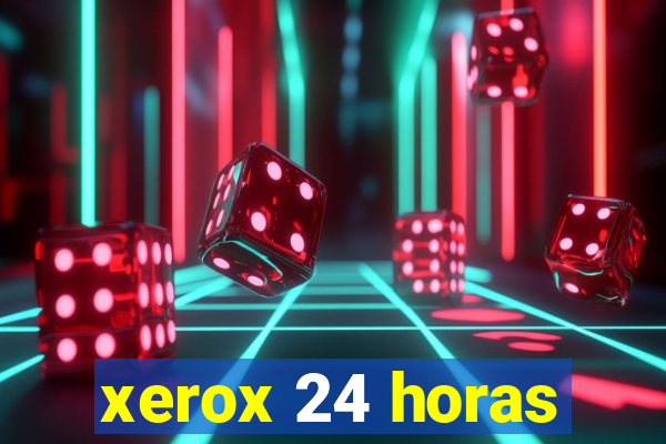 xerox 24 horas